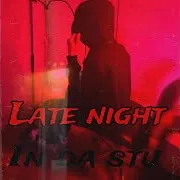 Late Night In Da Stu